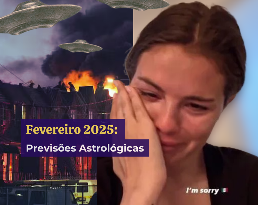 Previsões Astrológicas Fevereiro 2025